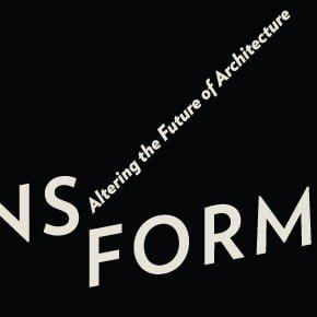 Transform: Altering the Future of Architecture