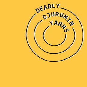 Deadly Djurumin Yarns Deadly Djurumin Yarns