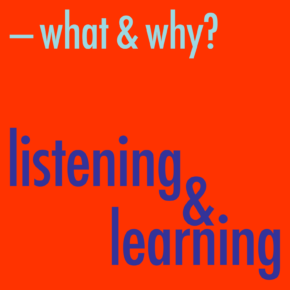 What is listening and learning?