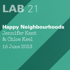 LAB 21 Happy Neighbourhoods