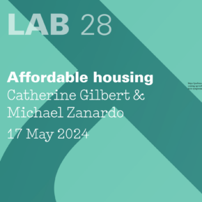 LAB 28 Affordable Housing Catherine Gilbert & Michael Zanardo