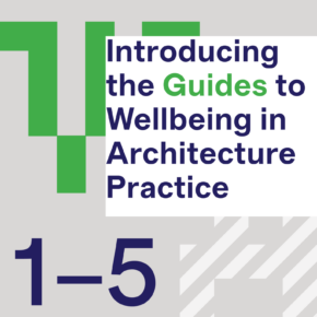 Introducing the Guides to Wellbeing in Architecture