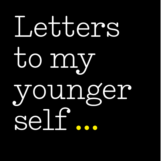Letters to my younger self