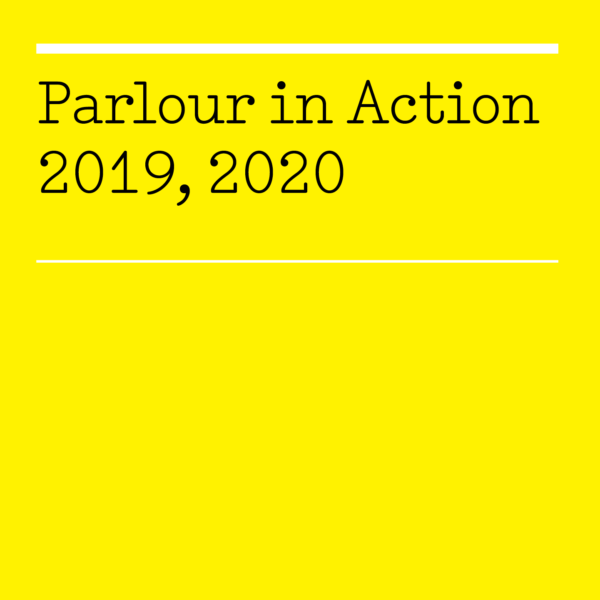 Parlour in Action, 2019–2020