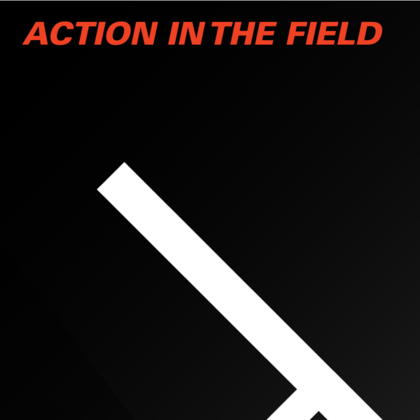 Action in the Field