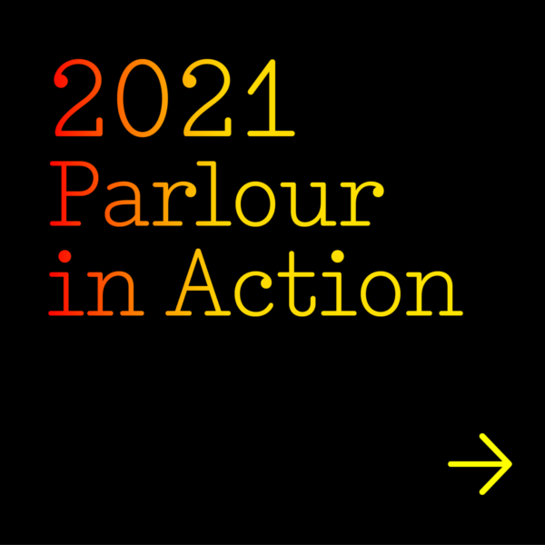 Parlour in Action, 2021
