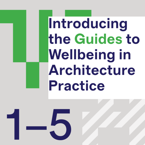Guides to Wellbeing in Architecture Practice