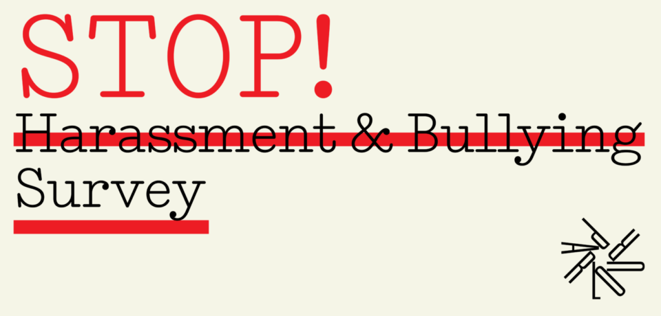 STOP – Harassment & Bullying Survey